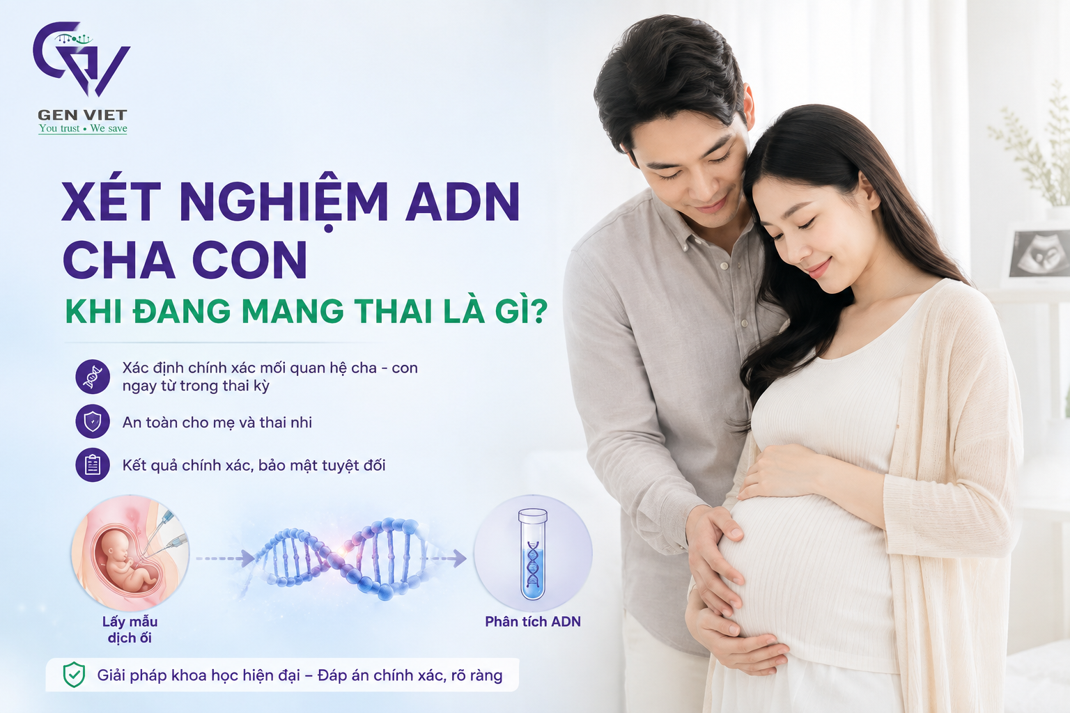 Xét Nghiệm ADN Cha Con Khi Đang Mang Thai Kết Quả Chính Xác 99% - AND GENVIET